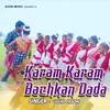 About Karam Karam Bachkan Dada Song
